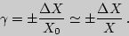 \begin{displaymath}\gamma=\pm{\Delta X\over X_0}\simeq\pm{\Delta X\over X}\,.\end{displaymath}