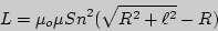 \begin{displaymath}
L=\mu_o\mu Sn^2(\sqrt{R^2+\ell^2}-R)
\end{displaymath}