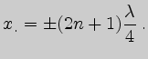 $\displaystyle x_{уз.}=\pm(2n+1)\frac{\lambda}{4}\,.$