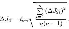 \begin{displaymath}\Delta J_2=t_{\alpha n}\sqrt{\sum\limits_{i=1}^n\left(\Delta J_{2i}\right)^2\over n(n-1)} .\end{displaymath}