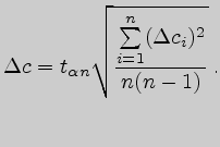 $\displaystyle \Delta c=t_{\alpha n}\sqrt{\sum\limits_{i=1}^n(\Delta c_i)^2\over n(n-1)} .$