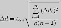 \begin{displaymath}\Delta d=t_{\alpha n}\sqrt{\sum\limits_{i=1}^n{(\Delta d_i)^2}\over n(n-1)} .\end{displaymath}
