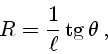 \begin{displaymath}R={1\over\ell}\tg\theta ,\end{displaymath}