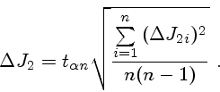 \begin{displaymath}\Delta J_2=t_{\alpha n}\sqrt{\sum\limits_{i=1}^n{(\Delta J_{2i})^2}\over n(n-1)} .\end{displaymath}