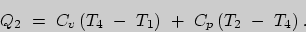 \begin{displaymath}Q_{2}\ =\ C_{v}\,(T_{4}\ -\ T_{1})\ +\ C_{p}\,(T_{2}\ -\ T_{4})\;.\end{displaymath}