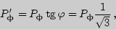 \begin{displaymath}P'_{\text{}}=P_{\text{}}\tg{\varphi}=P_{\text{}}{1\over\sqrt{3}}\,,\end{displaymath}