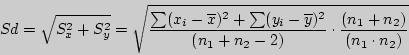 \begin{displaymath}
Sd= \sqrt{S_x^2+S_y^2}= {\sqrt{{
\sum(x_i-\overline{x})^2 +
...
...})^2 \over
(n_1+n_2 -2)}\cdot{(n_1+n_2)\over(n_1\cdot n_2)}
}}
\end{displaymath}