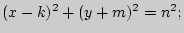 $ (x-k)^2+(y+m)^2=n^2;$