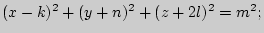 $ (x-k)^2+(y+n)^2+(z+2l)^2=m^2;$