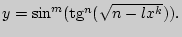 $ y=\sin^m({\rm tg}^n(\sqrt{n-lx^k})).$