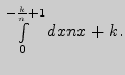 $ \int\limits_{0}^{-\frac kn +1}\dr{dx}{nx+k}.$