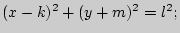 $ (x-k)^2+(y+m)^2=l^2;$