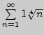 $ \sum\limits_{n=1}^\infty\dr{1}{\root4\of{n}}$