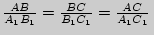 $ \frac{AB}{A_1 B_1
} = \frac{BC}{B_1 C_1 } = \frac{AC}{A_1 C_1 } $