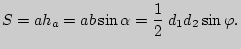 $\displaystyle S = ah_a = ab\sin \alpha = \frac{1}{2}\;d_1 d_2 \sin \varphi .
$