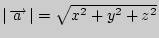 $ \left\vert { \overrightarrow {{\kern 1pt} a }  } \right\vert = \sqrt {x^2 +
y^2 + z^2} $