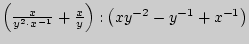 $ \left( {\frac{x}{y^2 \cdot x^{ - 1}} +
\frac{x}{y}} \right):\left( {xy^{ - 2} - y^{ - 1} + x^{ - 1}} \right)$