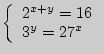 $ \left\{ {\begin{array}{l}
2^{x + y} = 16 \\
3^y = 27^x \\
\end{array}} \right.$