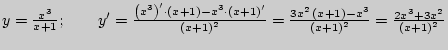 $ y = \frac{x^3}{x + 1};\quad \quad {y}' = \frac{\left( {x^3}
\right)^\prime \cd...
...- x^3}{\left( {x + 1} \right)^2} = \frac{2x^3 + 3x^2}{\left( {x + 1}
\right)^2}$