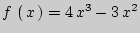 $ f \left( { x } \right) = 4 x^3 -
3 x^2$