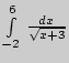 $ \int\limits_{ - 2}^6 { \frac{dx}{\sqrt {x + 3} }} $