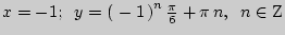 $ x = - 1;\;\;y = \left( {{\kern 1pt} - 1{\kern 1pt} }
\right)^n\frac{\pi }{6} + \pi  n,\;\;n \in {\rm Z}$