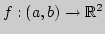 $ f:
(a,b)\to {\mathbb{R}}^2$