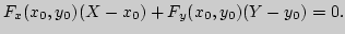 $\displaystyle F_x(x_0,y_0)(X-x_0)+F_y(x_0,y_0)(Y-y_0)=0.$