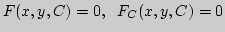 $\displaystyle F(x,y,C)=0,\;\;F_C(x,y,C)=0$