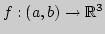 $ f: (a,b)\to {\mathbb{R}}^3$