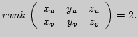 $\displaystyle rank \left( \begin{array}{ccc}
x_u&y_u&z_u\\
x_v&y_v&z_v\end{array} \right)=2.
$