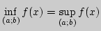 $\inf\limits_{(a;b)}f(x)=\mathop{\rm sup}\limits_{(a;b)}f(x)$