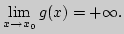 ${\lim\limits_{x\rightarrow x_0}\,}g(x)=+\infty.$