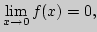 ${\lim\limits_{x\rightarrow 0}\,}f(x)=0,$
