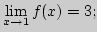 ${\lim\limits_{x\rightarrow 1}\,}f(x)=3;$