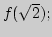 $f(\sqrt2);$