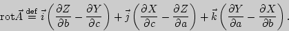 \begin{displaymath}
{\rm rot}\vec A\buildrel{\rm def}\over=
\vec i\left({\partia...
...\partial Y\over\partial a}-{\partial X\over\partial b}\right).
\end{displaymath}