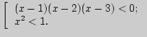 $\left[{
\begin{tabular}{l}
$(x-1)(x-2)(x-3)<0;$\\
$x^2<1.$\\
\end{tabular}}\right.$
