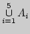 $\mathop{\cup}\limits_{i=1}^5A_i$