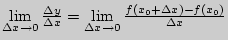 $\mathop {\lim
}\limits_{\Delta x \to 0} \frac{\Delta y}{\Delta x} = \mathop {\lim
}\limits_{\Delta x \to 0} \frac{f(x_0 + \Delta x) - f(x_0 )}{\Delta x}$