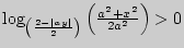 $\log _{\left( {\frac{2 - \left\vert {ay}
\right\vert}{2}} \right)} \left( {\frac{a^2 + x^2}{2a^2}} \right) > 0$