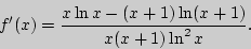 \begin{displaymath}
{f}'(x) = \frac{x\ln x - (x + 1)\ln (x + 1)}{x(x + 1)\ln ^2x}.
\end{displaymath}