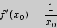 \begin{displaymath}
{f}'(x_0 ) = \frac{1}{x_0 }
\end{displaymath}