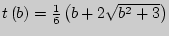 $t\left( b \right) = \frac{1}{6}\left(
{b + 2\sqrt {b^2 + 3} } \right)$
