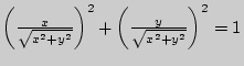 $\left( {\frac{x}{\sqrt {x^2
+ y^2} }} \right)^2 + \left( {\frac{y}{\sqrt {x^2 + y^2} }} \right)^2 = 1$