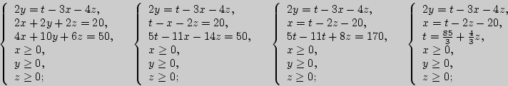 \begin{displaymath}
\left\{ {\begin{array}{l}
2y = t - 3x - 4z, \\
2x + 2y + ...
...x \ge 0, \\
y \ge 0, \\
z \ge 0; \\
\end{array}} \right.
\end{displaymath}
