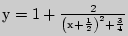 $ = 1 + \frac{2}{\left( { +
\frac{1}{2}} \right)^2 + \frac{3}{4}}$