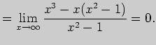 $\displaystyle =\lim_{x\to \infty}\frac{x^3-x(x^2-1)}{x^2-1}=0.$