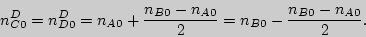 \begin{displaymath}
n_{C0}^D = n_{D0}^D = n_{A0} + \frac{n_{B0} - n_{A0} }{2} = n_{B0} -
\frac{n_{B0} - n_{A0} }{2}.
\end{displaymath}