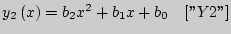 $y_2 \left( x \right)
= b_2 x^2 + b_1 x + b_0 \quad [''Y2'']$
